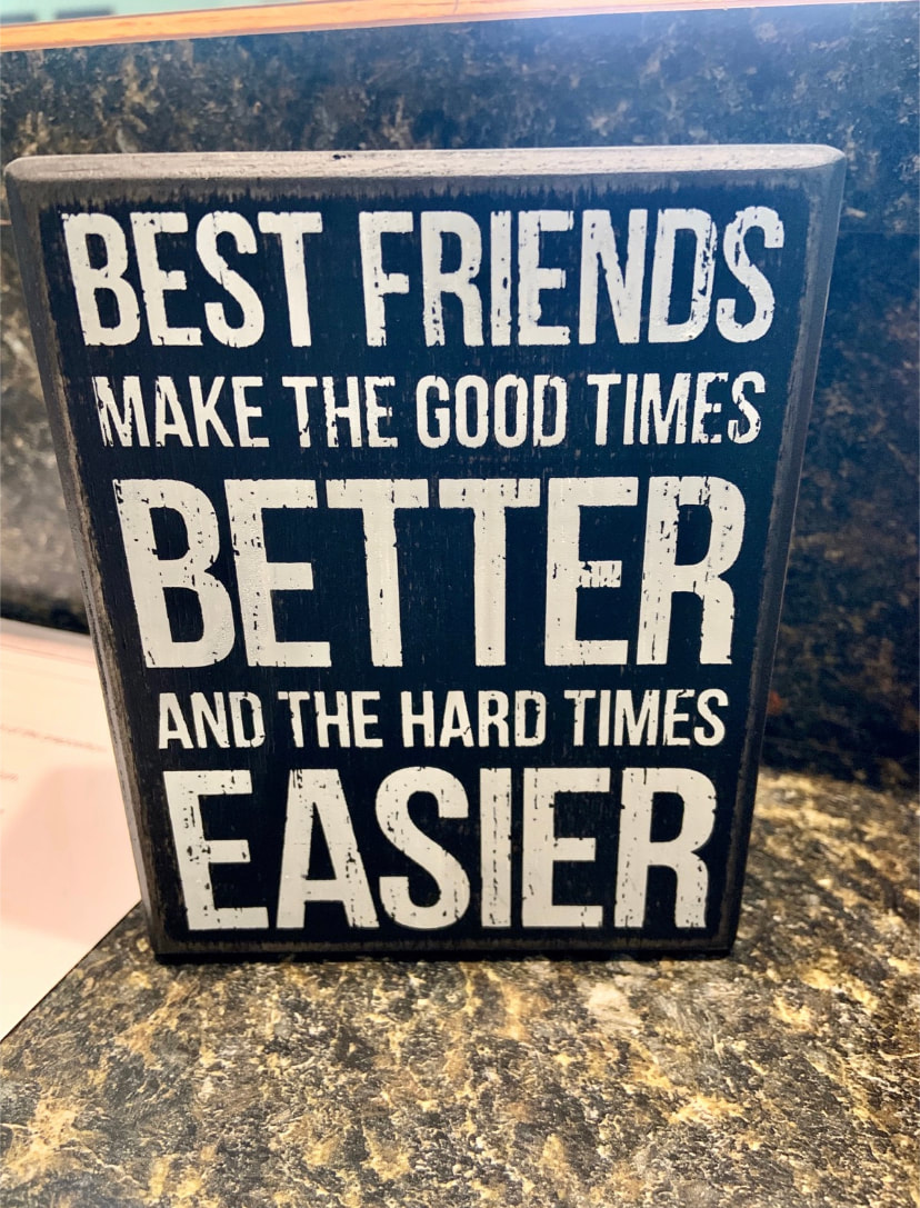 ​1. Best friends make the good times better and the hard times easier.
